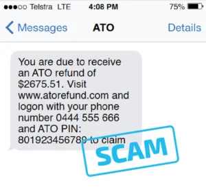 Fake text message impersonating the ATO, claiming a $2675.51 refund and directing the user to visit a scam website with phone and PIN details; overlaid with a blue “SCAM” stamp.